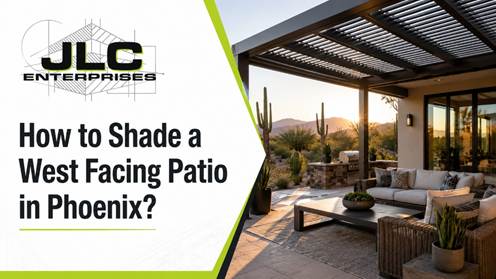 How to Shade a West Facing Patio in Phoenix