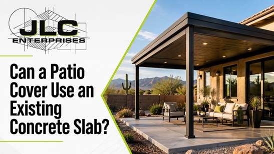 Can a Patio Cover Use an Existing Concrete Slab?
